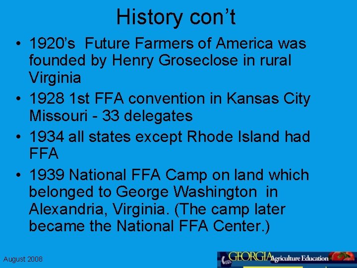 History con’t • 1920’s Future Farmers of America was founded by Henry Groseclose in