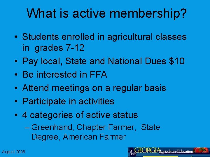 What is active membership? • Students enrolled in agricultural classes in grades 7 -12