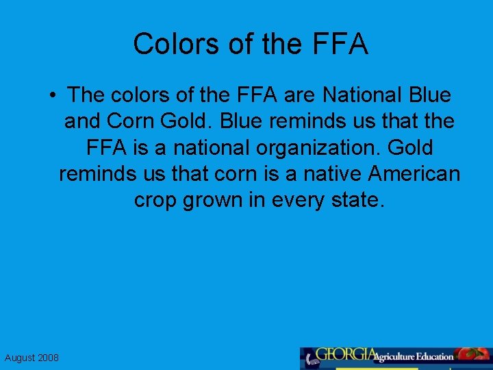 Colors of the FFA • The colors of the FFA are National Blue and