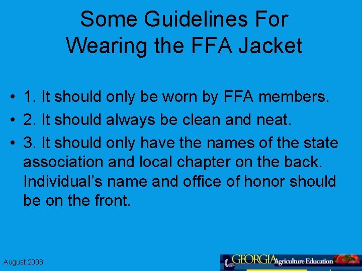 Some Guidelines For Wearing the FFA Jacket • 1. It should only be worn