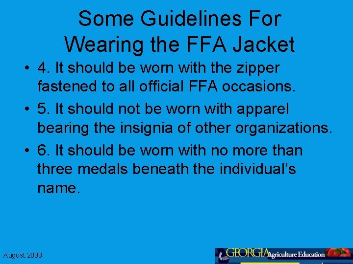 Some Guidelines For Wearing the FFA Jacket • 4. It should be worn with