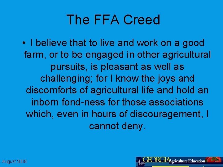 The FFA Creed • I believe that to live and work on a good