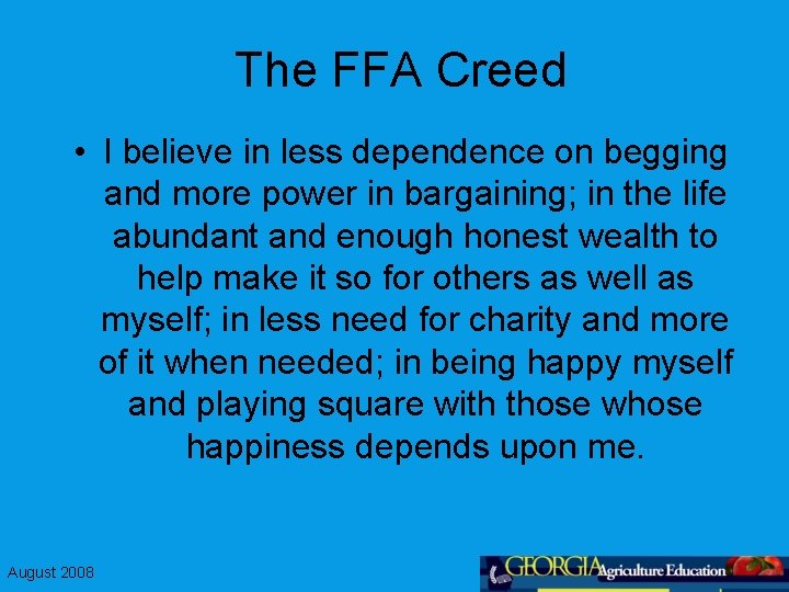 The FFA Creed • I believe in less dependence on begging and more power