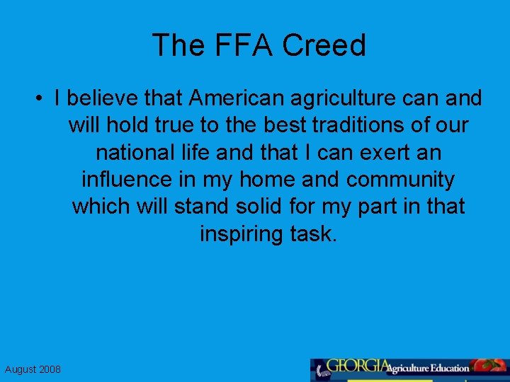 The FFA Creed • I believe that American agriculture can and will hold true