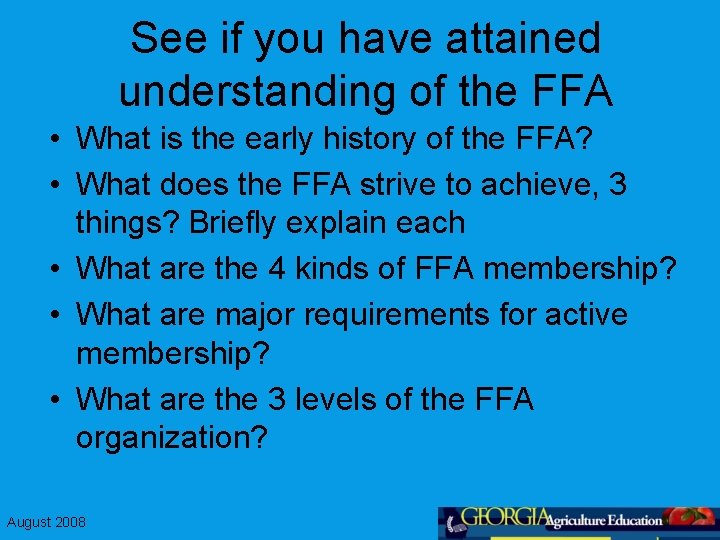 See if you have attained understanding of the FFA • What is the early