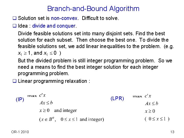 Branch-and-Bound Algorithm q Solution set is non-convex. Difficult to solve. q Idea : divide