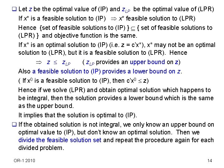 q Let z be the optimal value of (IP) and z. LP be the