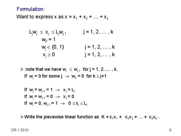 Formulation: Want to express x as x = x 1 + x 2 +