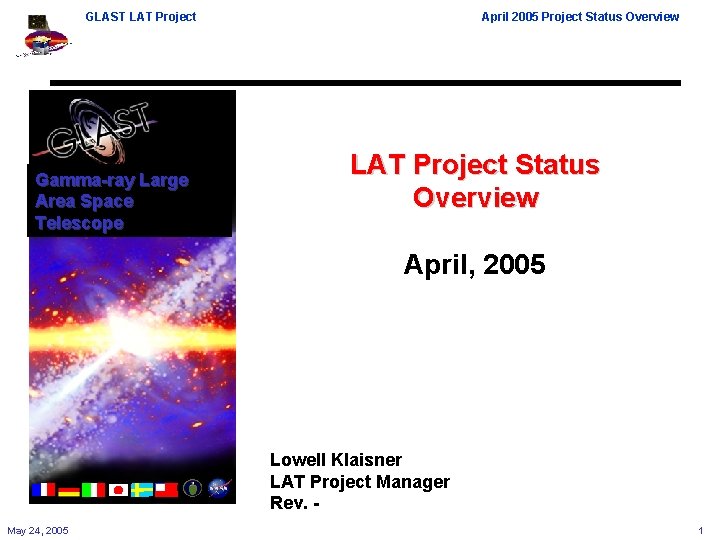 GLAST LAT Project Gamma-ray Large Area Space Telescope April 2005 Project Status Overview LAT