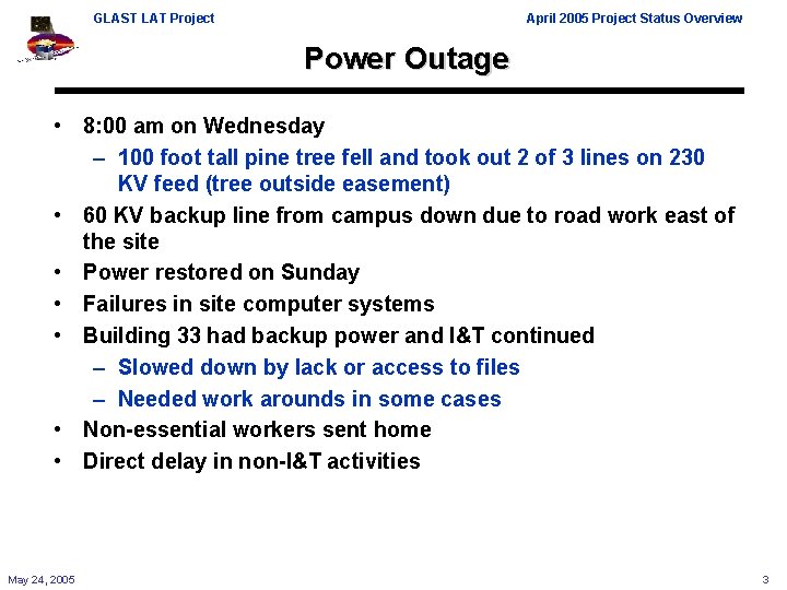 GLAST LAT Project April 2005 Project Status Overview Power Outage • 8: 00 am