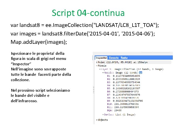 Script 04 -continua var landsat 8 = ee. Image. Collection("LANDSAT/LC 8_L 1 T_TOA"); var