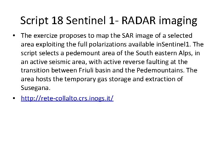 Script 18 Sentinel 1 - RADAR imaging • The exercize proposes to map the