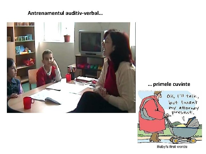 Antrenamentul auditiv-verbal… … primele cuvinte 