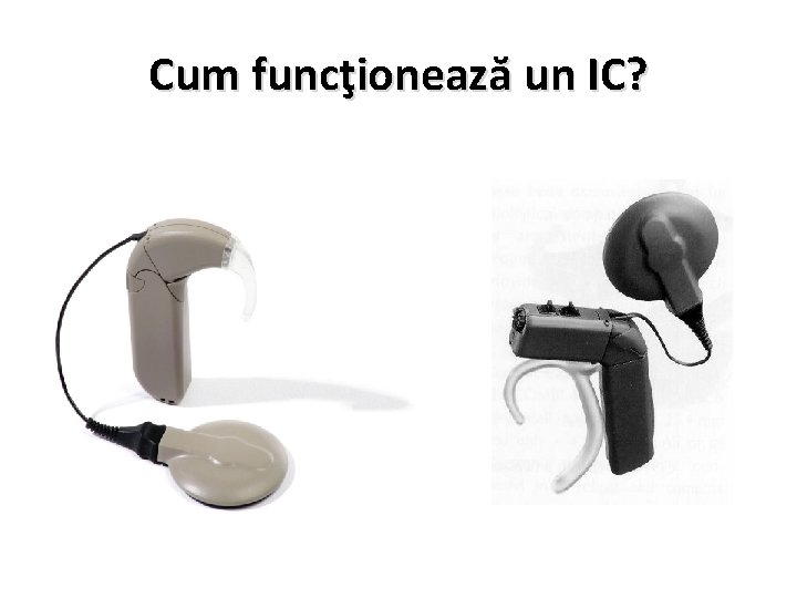 Cum funcţionează un IC? 