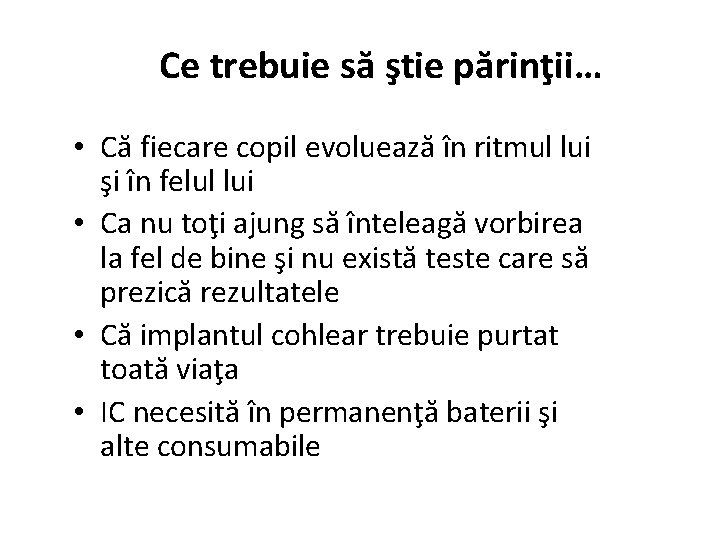 Ce trebuie să s ştie pă p rinţ rin ii… • Că fiecare copil