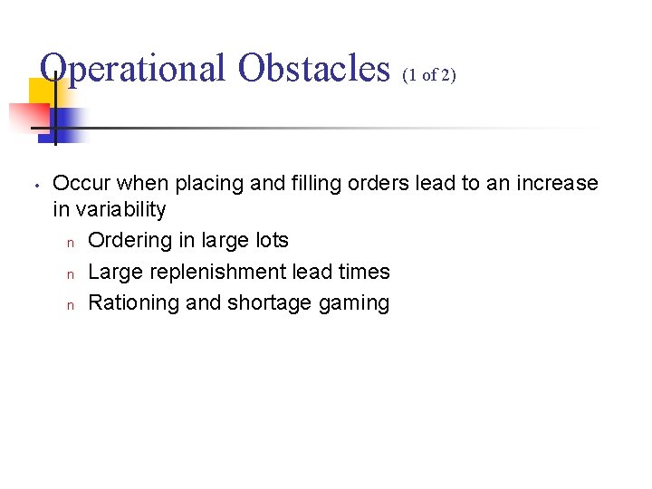 Operational Obstacles (1 of 2) • Occur when placing and filling orders lead to Operational Obstacles (1 of 2) • Occur when placing and filling orders lead to