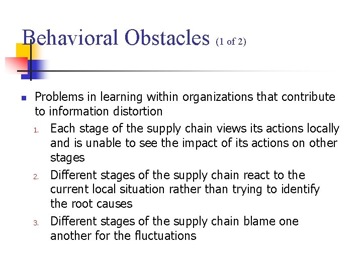 Behavioral Obstacles (1 of 2) n Problems in learning within organizations that contribute to Behavioral Obstacles (1 of 2) n Problems in learning within organizations that contribute to