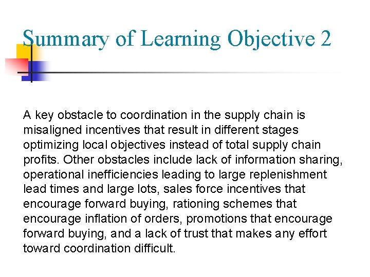 Summary of Learning Objective 2 A key obstacle to coordination in the supply chain Summary of Learning Objective 2 A key obstacle to coordination in the supply chain