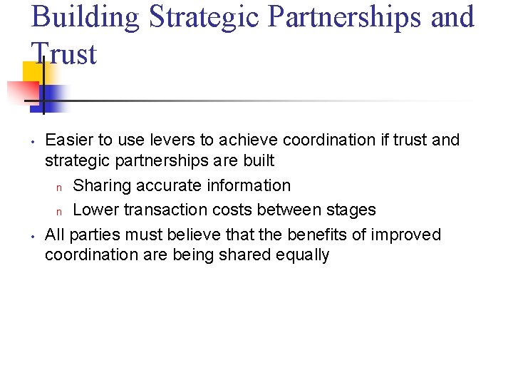 Building Strategic Partnerships and Trust • • Easier to use levers to achieve coordination Building Strategic Partnerships and Trust • • Easier to use levers to achieve coordination