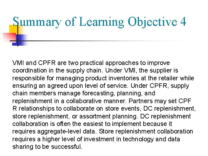 Summary of Learning Objective 4 VMI and CPFR are two practical approaches to improve Summary of Learning Objective 4 VMI and CPFR are two practical approaches to improve