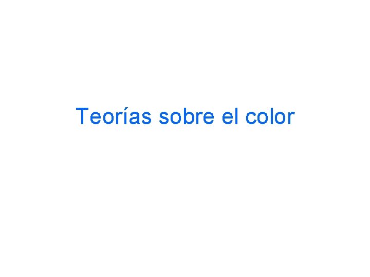 Teorías sobre el color 