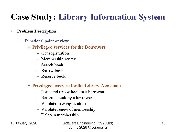 Case Study: Library Information System • Problem Description – Functional point of view: •