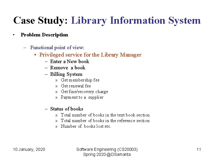 Case Study: Library Information System • Problem Description – Functional point of view: •