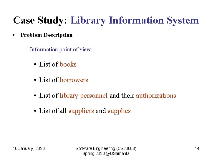 Case Study: Library Information System • Problem Description – Information point of view: •