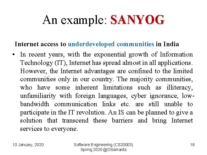 An example: SANYOG Internet access to underdeveloped communities in India • In recent years,