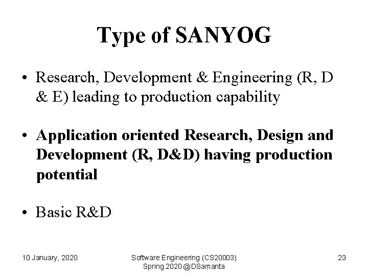 Type of SANYOG • Research, Development & Engineering (R, D & E) leading to