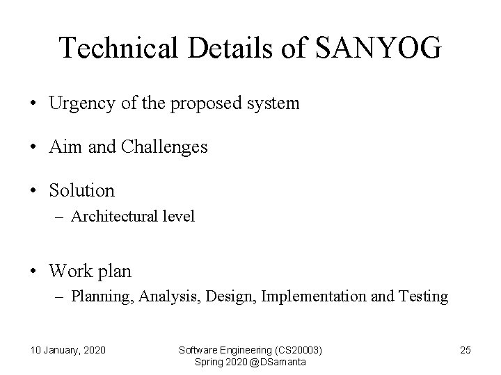 Technical Details of SANYOG • Urgency of the proposed system • Aim and Challenges
