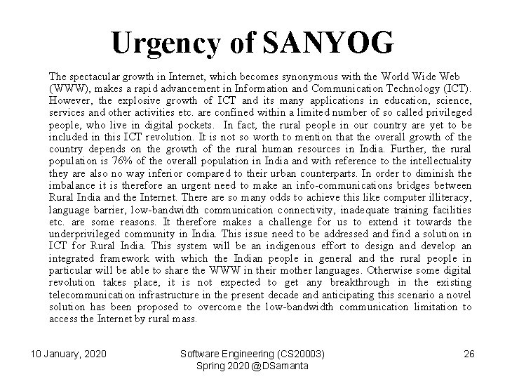 Urgency of SANYOG The spectacular growth in Internet, which becomes synonymous with the World