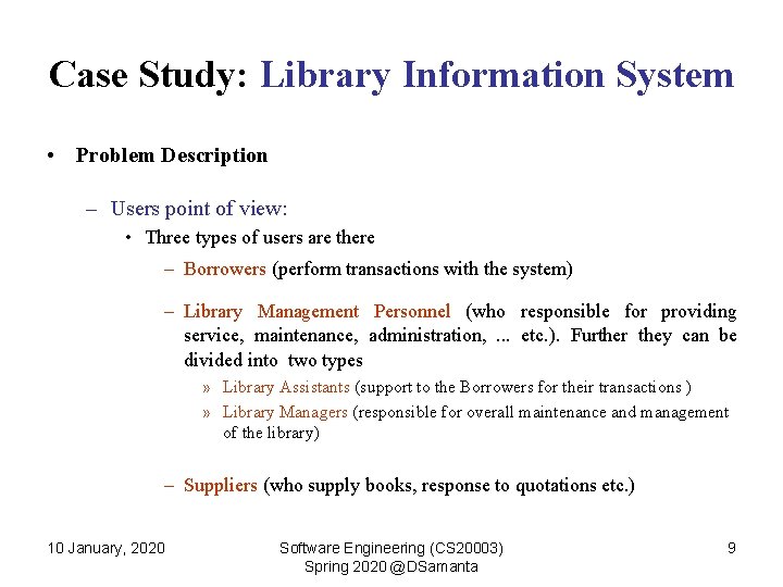 Case Study: Library Information System • Problem Description – Users point of view: •