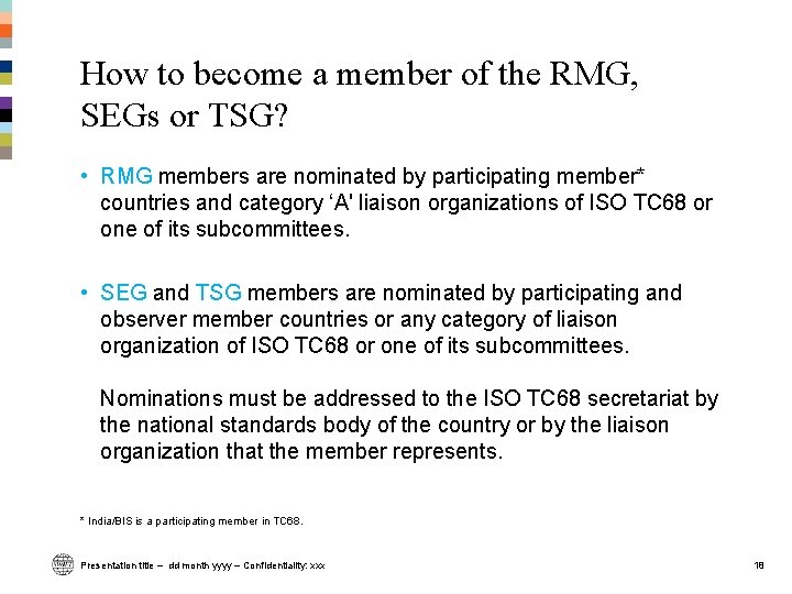 How to become a member of the RMG, SEGs or TSG? • RMG members How to become a member of the RMG, SEGs or TSG? • RMG members