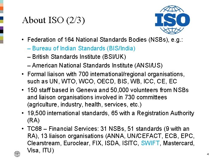 About ISO (2/3) • Federation of 164 National Standards Bodies (NSBs), e. g. : About ISO (2/3) • Federation of 164 National Standards Bodies (NSBs), e. g. :