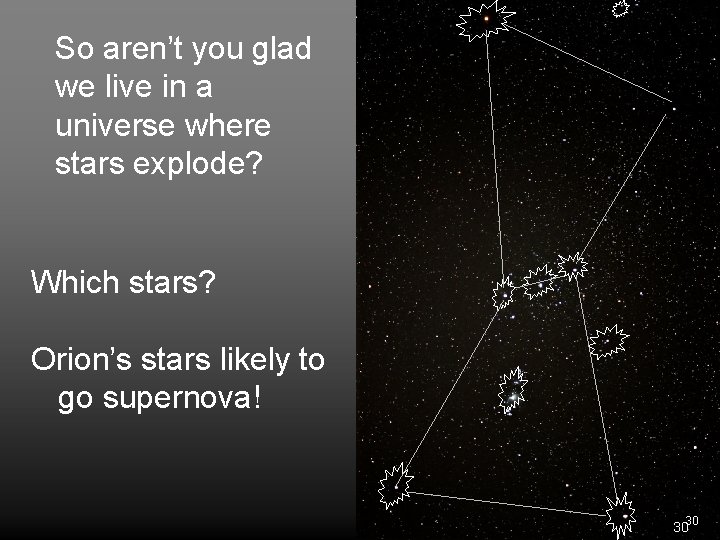 So aren’t you glad we live in a universe where stars explode? Which stars?