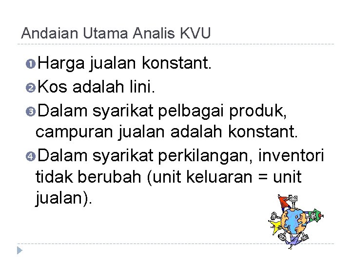 Andaian Utama Analis KVU Harga jualan konstant. Kos adalah lini. Dalam syarikat pelbagai produk,