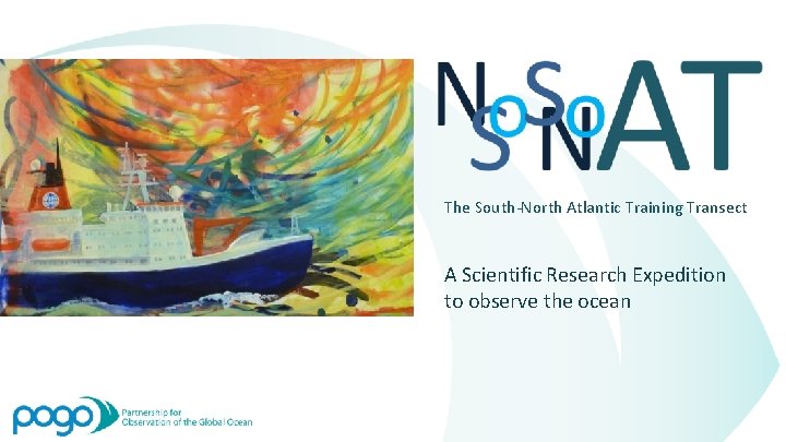 The South-North Atlantic Training Transect A Scientific Research Expedition to observe the ocean 