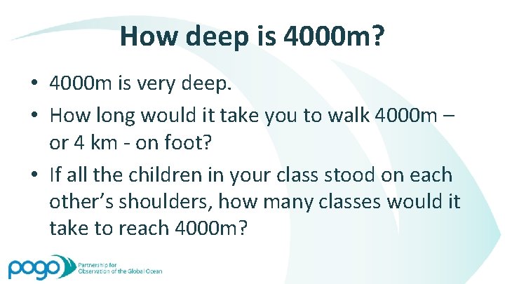 How deep is 4000 m? • 4000 m is very deep. • How long