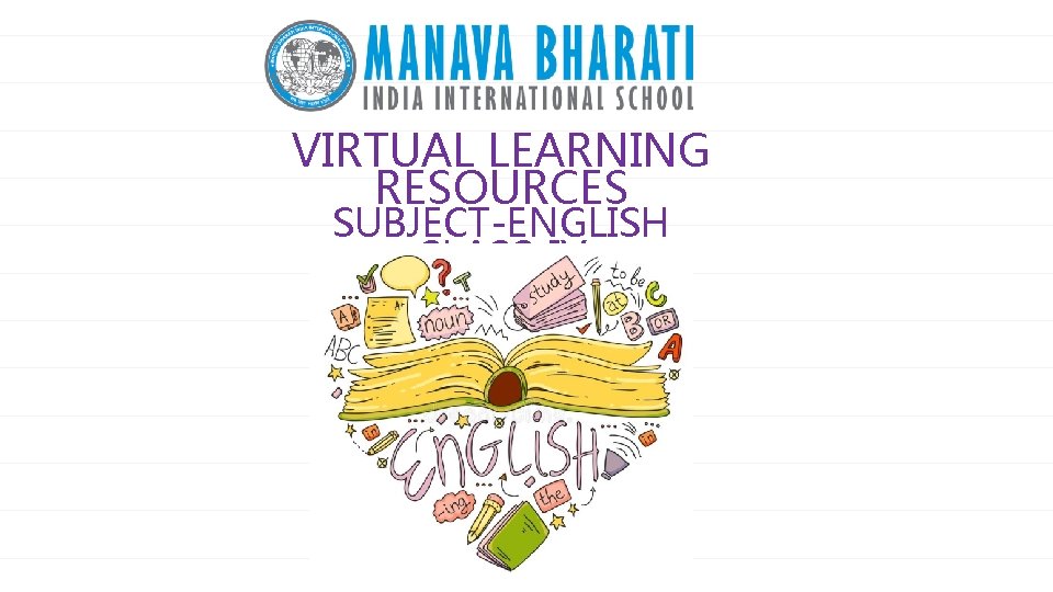 VIRTUAL LEARNING RESOURCES SUBJECT-ENGLISH CLASS-IV 