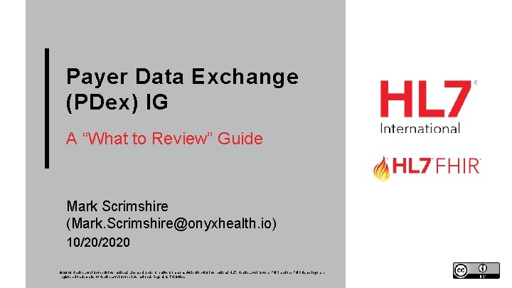 Payer Data Exchange (PDex) IG A “What to Review” Guide Mark Scrimshire (Mark. Scrimshire@onyxhealth.
