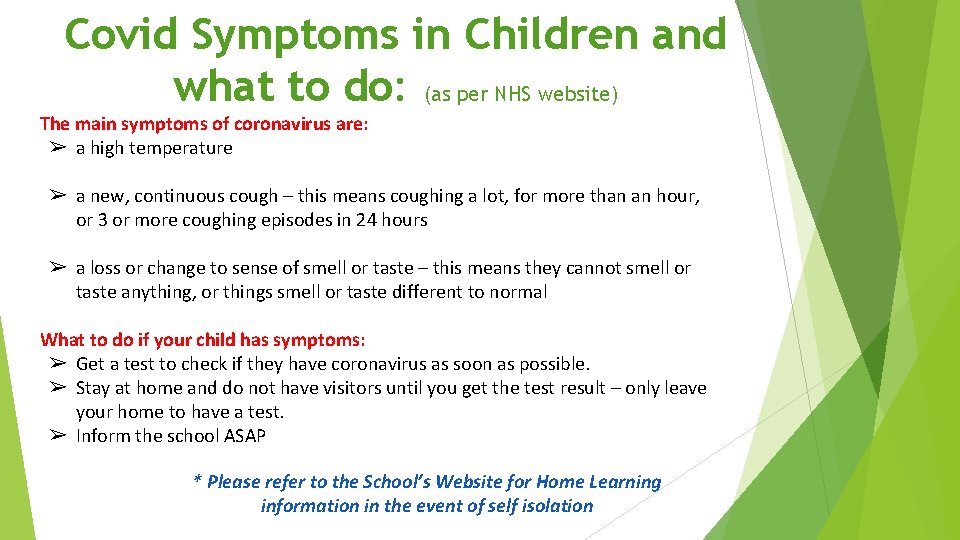 Covid Symptoms in Children and what to do: (as per NHS website) The main