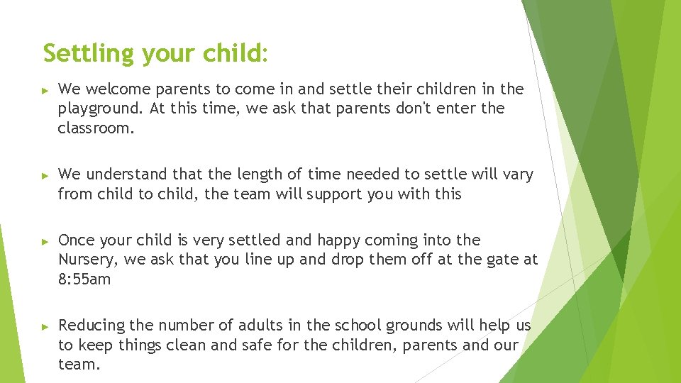 Settling your child: ► ► We welcome parents to come in and settle their