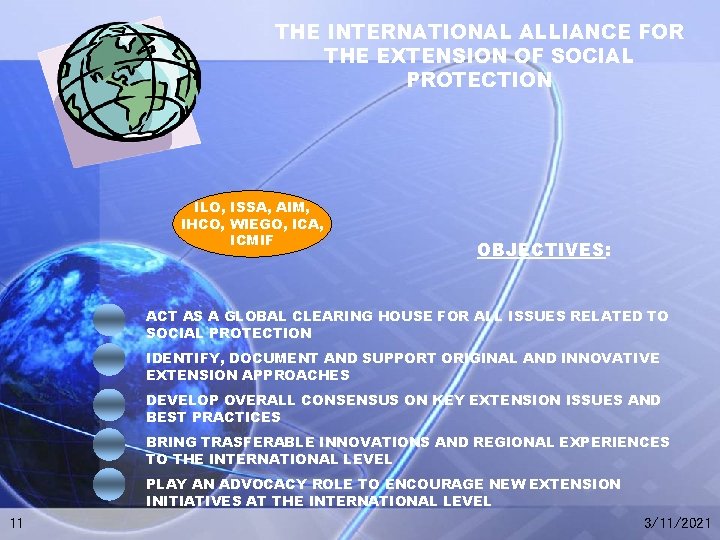 THE INTERNATIONAL ALLIANCE FOR THE EXTENSION OF SOCIAL PROTECTION ILO, ISSA, AIM, IHCO, WIEGO,