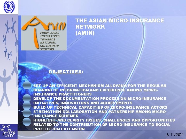 THE ASIAN MICRO-INSURANCE NETWORK (AMIN) OBJECTIVES: SET UP AN EFFICIENT MECHANISM ALLOWING FOR THE