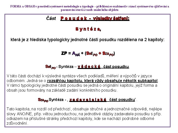 FORMA a OBSAH v prostředí systémové metodologie a typologie – přiblížení se exaktnosti v