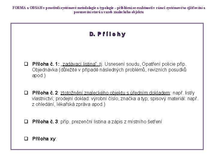 FORMA a OBSAH v prostředí systémové metodologie a typologie – přiblížení se exaktnosti v