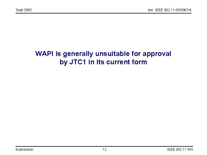 Sept 2005 doc: IEEE 802. 11 -05/0967 r 6 WAPI is generally unsuitable for