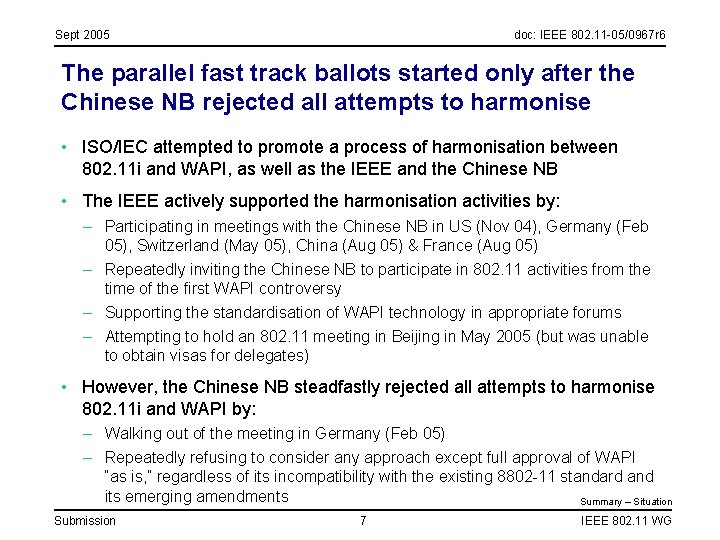 Sept 2005 doc: IEEE 802. 11 -05/0967 r 6 The parallel fast track ballots