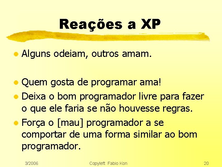 Reações a XP l Alguns odeiam, outros amam. Quem gosta de programar ama! l